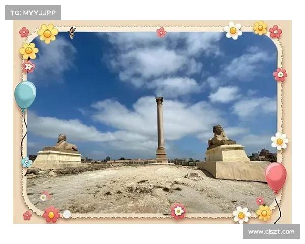 亚历山大港:古代文明交汇之地的历史遗迹与文化传承 亚历山大港:古代文明交汇之地的历史遗迹与文化传承